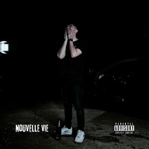 Nouvelle vie (Explicit)