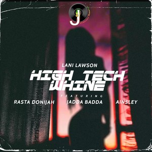 High Tech Whine (feat. Rasta Donijah, Jadda Badda & Ainsley) (Explicit)
