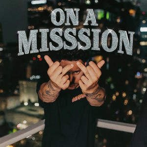 ON A MISSION (Explicit)