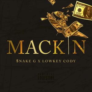 Mackin (feat. Lowkey Cody) [Explicit]