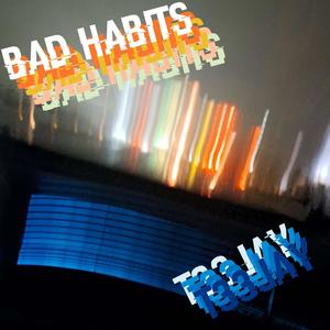 Bad Habits