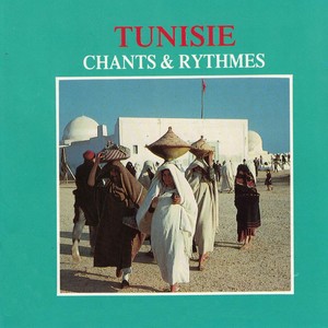 Tunisie: Chants & rythmes