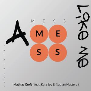 A Mess Like Me (feat. Kara Joy & Nathan Masters)