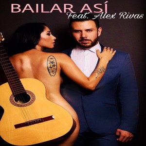 Bailar Así(feat. Alex Rivas)