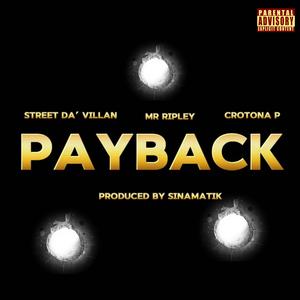Payback (feat. Mr Ripley, Crotona P & Sinamatik) [Explicit]