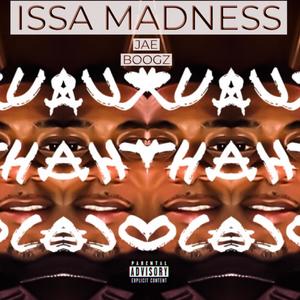 Issa Madness (Explicit)