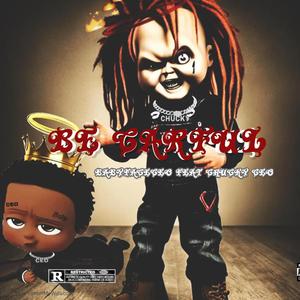 Be Carful (feat. Chuckie Ceo) [Explicit]