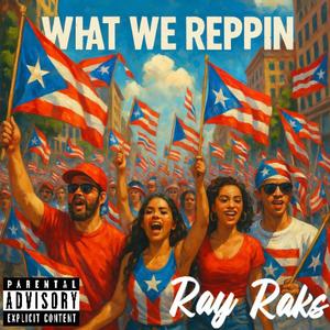 What We Reppin (Explicit)