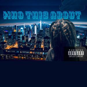 Who this about (feat. Zk Ziggy) [Explicit]