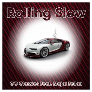 Rolling Slow(feat. Major Fellon) (Explicit)