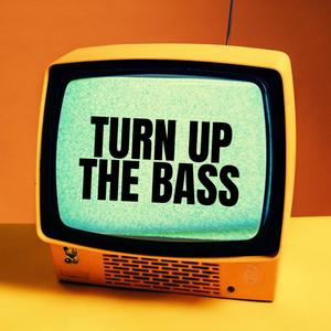 Turn Up The Bass