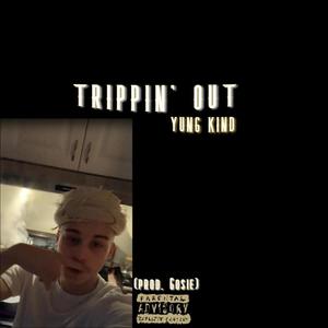 Trippin' Out (Explicit)