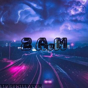 2 A.M (Explicit)