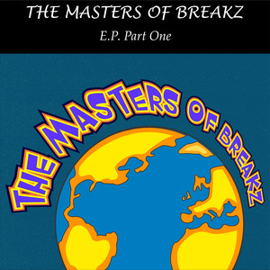 The Masters Of Breakz - Part One