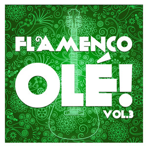 Flamenco Olé! Vol.3 (Remastered Edition)