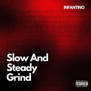 Slow And Steady Grind (Explicit)