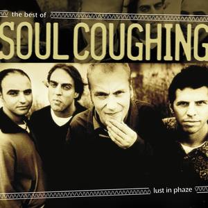 Lust in Phaze: The Best of Soul Coughing (Explicit)