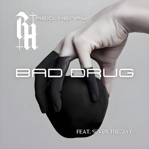 Bad Drug (feat. Sever The Day)