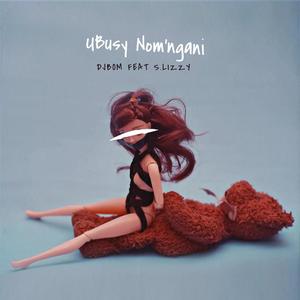 UBusy Nom'ngani (feat. S.Lizzy)