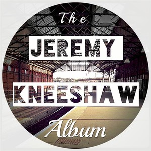 The Jeremy Kneeshaw Album