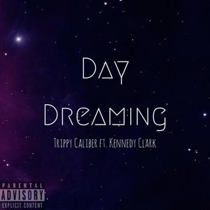 Day Dreaming (feat. Kennedy Clark) (Explicit)