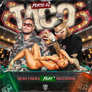 Porto El Taco (feat. Maicksing) (Explicit)