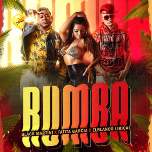 Rumba(feat. Tatita Garcia & Elblanco Lirical)