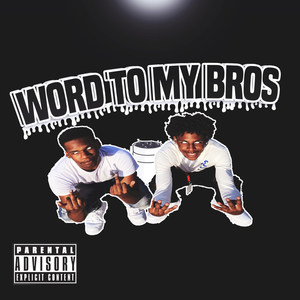 Word To My Bro's (Explicit)