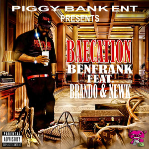 Baecation (feat. Brando & Newk) [Explicit]