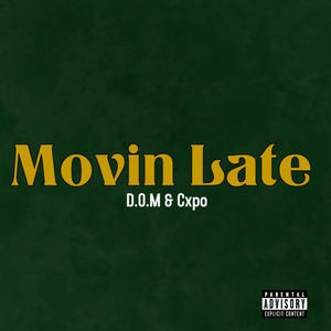 Movin Late (feat. Cxpo) [Explicit]