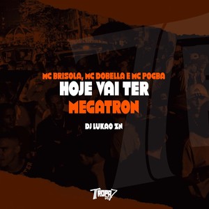 Hoje vai ter Megatron (Explicit)