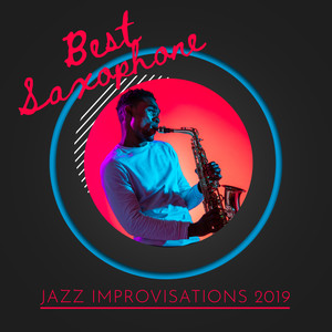 Best Saxophone Jazz Improvisations 2019
