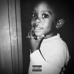 To Be Honest, No One Cares (Deluxe Edition) [Explicit]