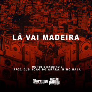 Lá Vai Madeira (Explicit)