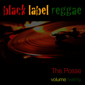 Black Label Reggae-The Posse-Vol. 20