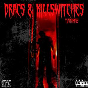 Dracs & Killswitches (Explicit)