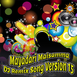 Mayadari Maisamma (DJ Remix Song Version 15)