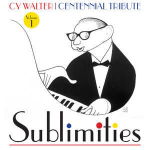 Cy Walter: Sublimities – Centennial Tribute, Vol. 1