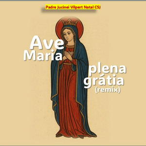 Ave Maria, Plena Grátia (Remix)