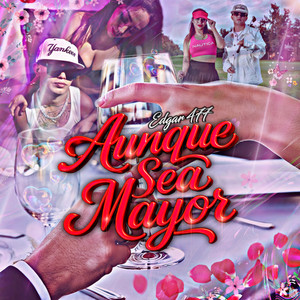 Aunque sea mayor