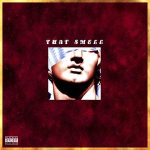 That Smell (Explicit)