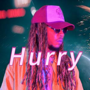 Hurry
