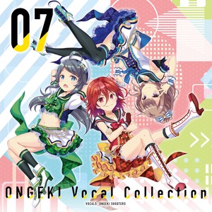 ONGEKI Vocal Collection 07歌:オンゲキシューターズ