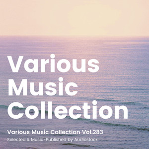 Various Music Collection Vol.283 -Selected & Music-Published by Audiostock-