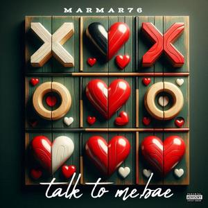 Talk to me, bae (Explicit)