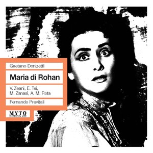 DONIZETTI, G.: Maria di Rohan (Opera) [Zeani, Tei, Zanasi, Rota, San Carlo Theatre Chorus and Orchestra, Previtali] [1962]