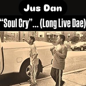 "Soul Cry "... (Long Live Dae) [Explicit]