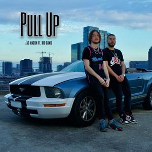 Pull Up(feat. Kid Camo) (Explicit)