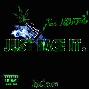 Just Face It . (Explicit)