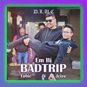 Em Bị Bad Trip (Explicit)